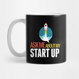 Ask Me About My STARTUP Mug